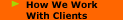 How We Work With Clients